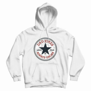 Dad Joker Always Groan Hoodie For