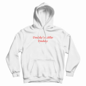 Daddy’s Little Daddy Hoodie For