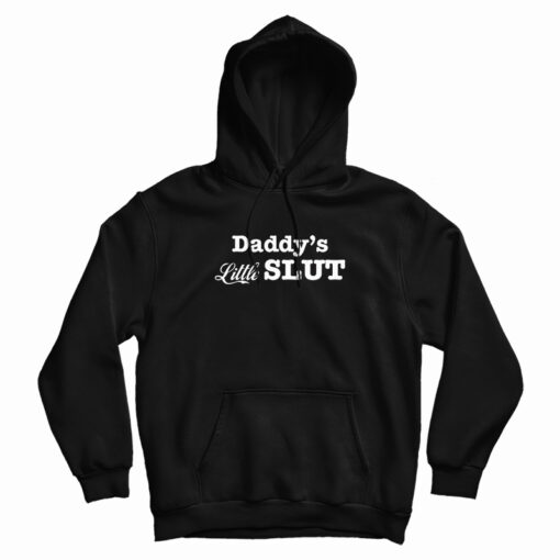 Daddy's Little Slut Hoodie For UNISEX Daddy's Little Slut Hoodie For UNISEX