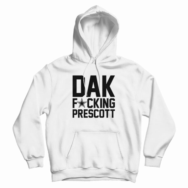 Dak Fucking Prescott Hoodie For UNISEX