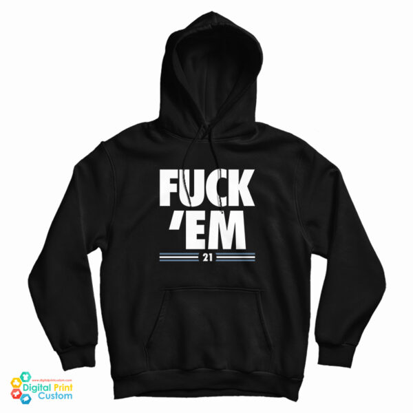 Dallas Cowboys Fuck Em 21 Hoodie