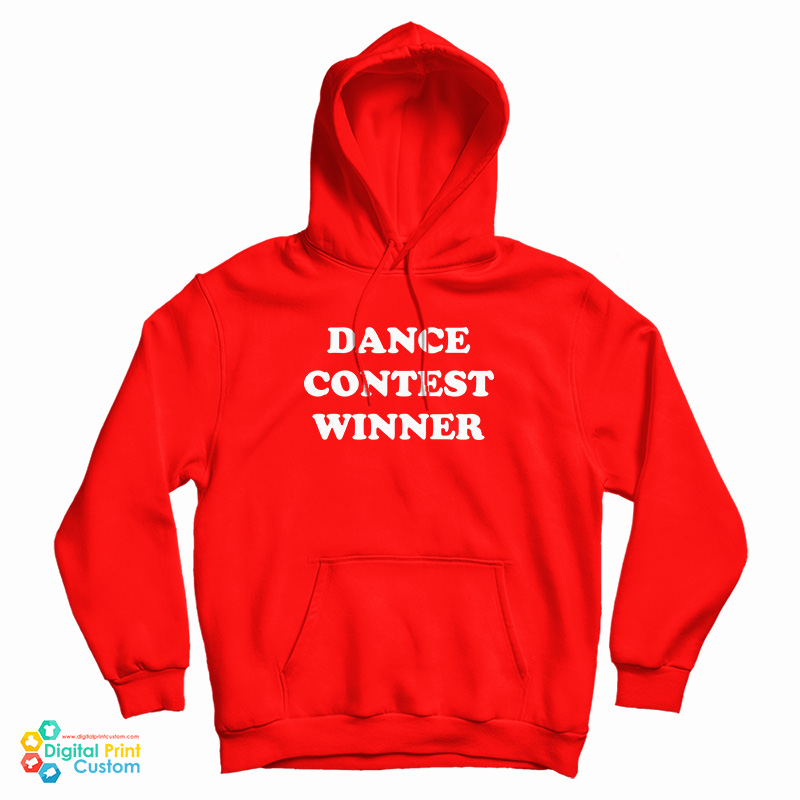 Dance Contest Winner Hoodie Dance Contest Winner Hoodie