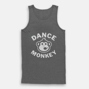 Dance Monkey Tank Top 1