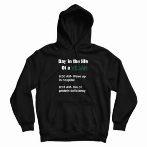 Day In The Life Of A Vegan Hoodie For UNISEX