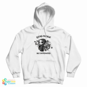 Dead Inside But Caffeinated Hoodie For UNISEX