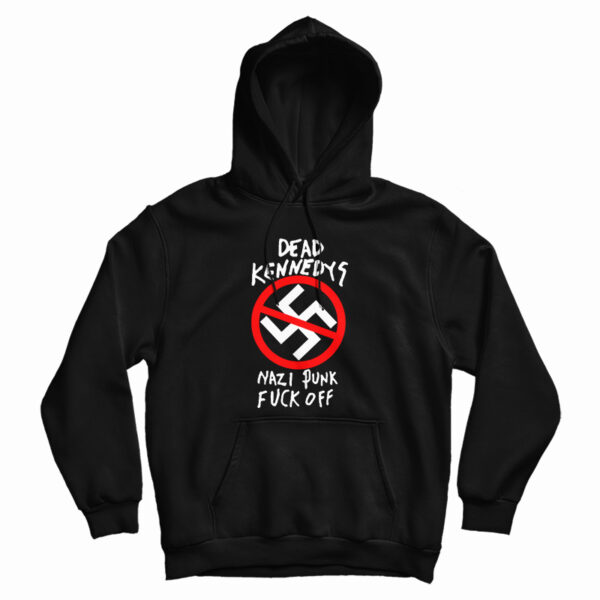 Dead Kennedys Nazi Punks Fuck Off Band Hoodie For UNISEX