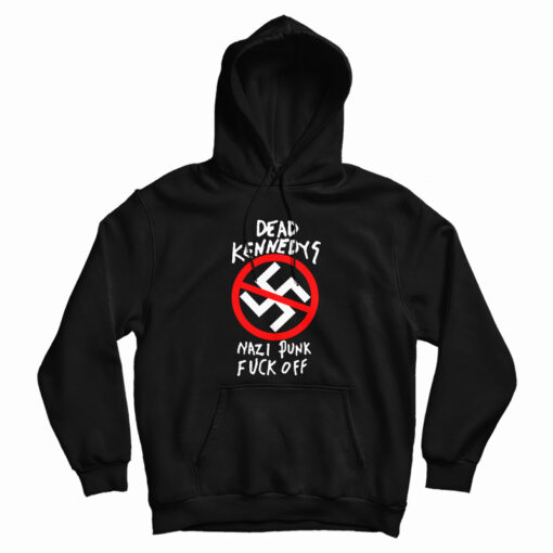 Dead Kennedys Nazi Punks Fuck Off Band Hoodie For UNISEX Dead Kennedys Nazi Punks Fuck Off Band Hoodie For UNISEX