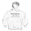 Dear Karma Quotes Hoodie Cheap For Men’s And Women’s