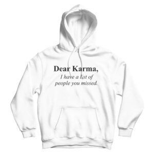 Dear Karma Quotes Hoodie Cheap For Men’s And Women’s