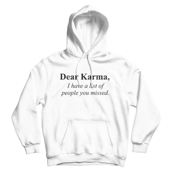 Dear Karma Quotes Hoodie Cheap For Men’s And Women’s