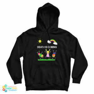 Death Is Coming Hoodie