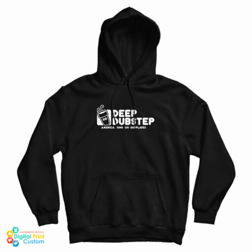 Deep Dubstep America Runs On Dubplates Hoodie For UNISEX Deep Dubstep America Runs On Dubplates Hoodie For UNISEX