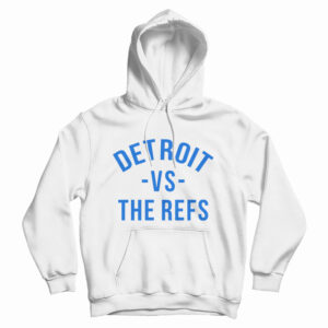 Detroit Vs The Refs Hoodie For