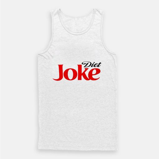 Diet Joke Funny Tank Top Diet Joke Funny Tank Top
