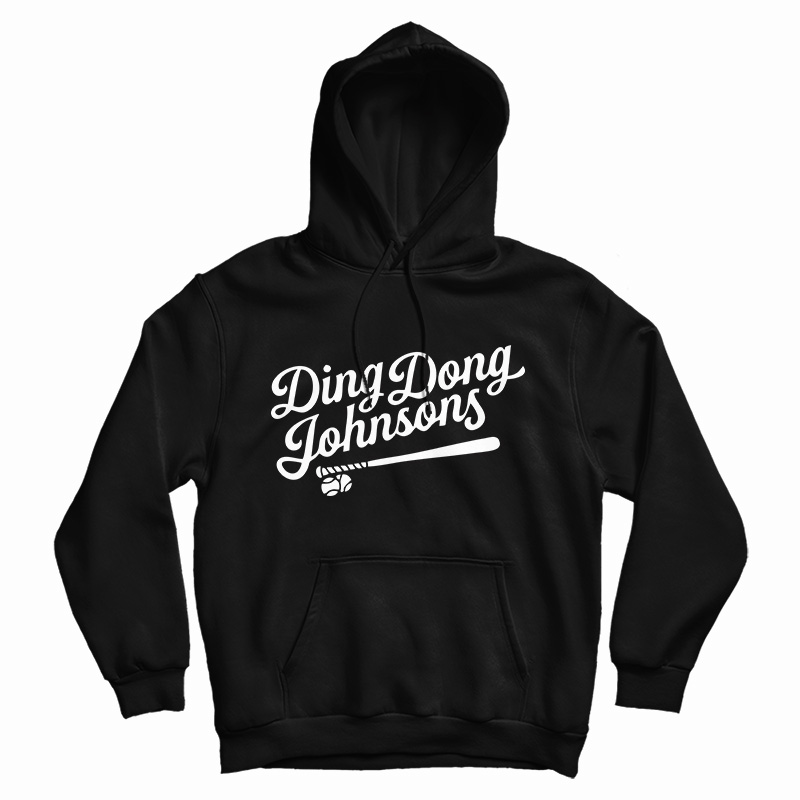 Ding Dong Johnsons Hoodie For Ding Dong Johnsons Hoodie For