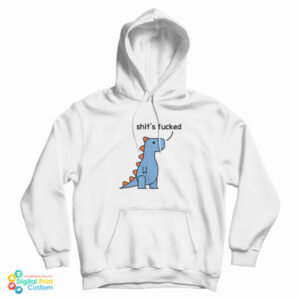 Dinosaur Shit’s Fucked Hoodie