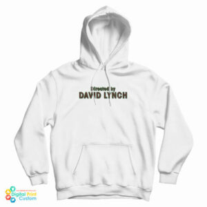 Directed By David Lynch Hoodie For UNISEX