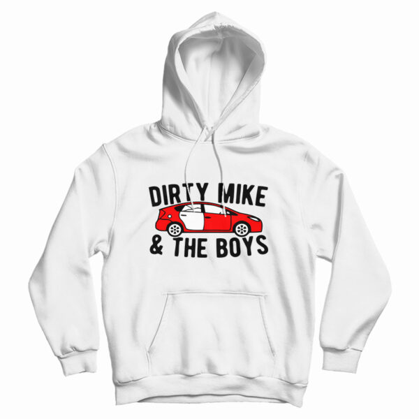 Dirty Mike And The Boys Hoodie For