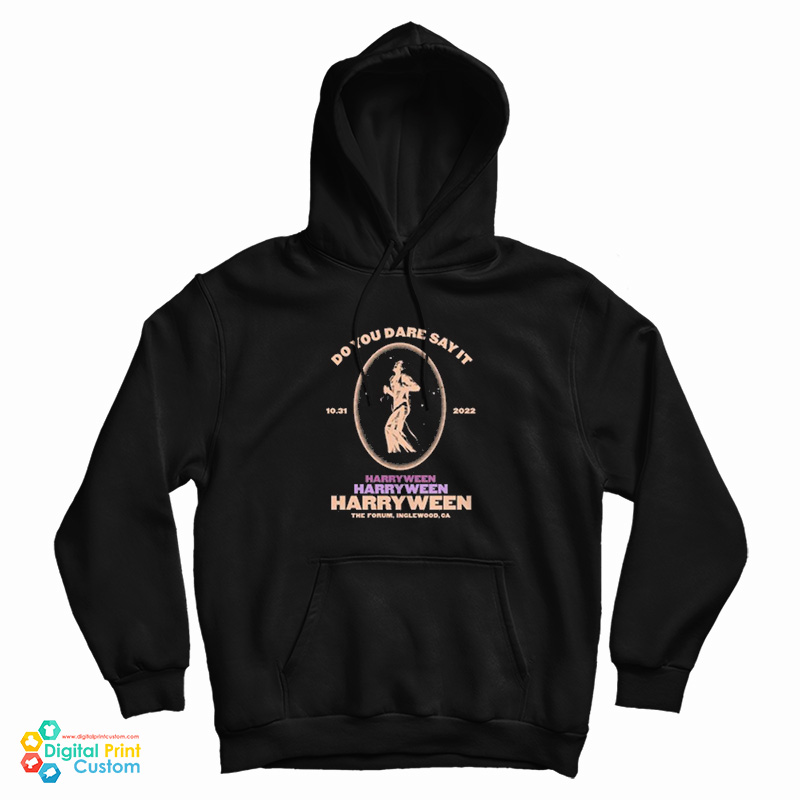 Do You Dare Say It Harryween 2022 Hoodie For UNISEX Do You Dare Say It Harryween 2022 Hoodie For UNISEX