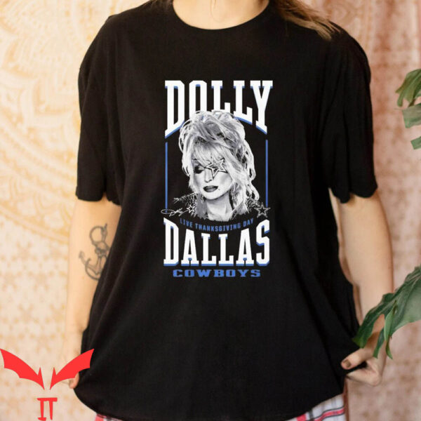 Dolly Parton Dallas Cowboys T-Shirt Live Thanksgiving Day