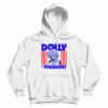 Dolly Parton For President Hoodie For UNISEX