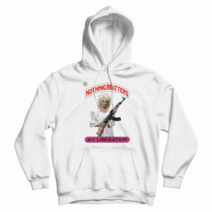Dolly Parton Holding AK Nothing Matters But Liberation Hoodie