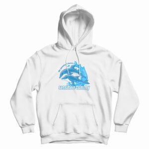 Dolphin Be Gentle I Have A Sensitive Tummy Hoodie For UNISEX