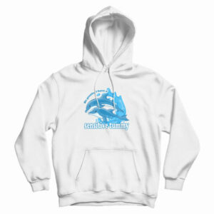 Dolphin Be Gentle I Have A Sensitive Tummy Hoodie For UNISEX