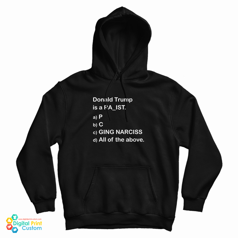 Donald Trump Is A RA_IST Hoodie For Donald Trump Is A RA_IST Hoodie For