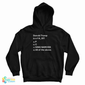 Donald Trump Is A RA_IST Hoodie For