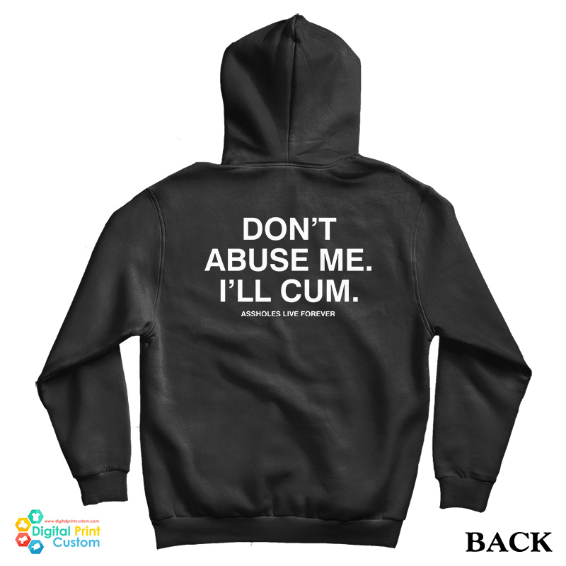 Don't Abuse Me I'll Cum Hooie Don't Abuse Me I'll Cum Hooie