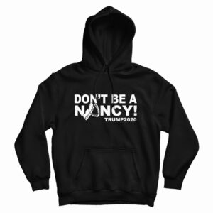 Don’t Be A Nancy Trump 2020