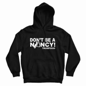 Don’t Be A Nancy Trump 2020