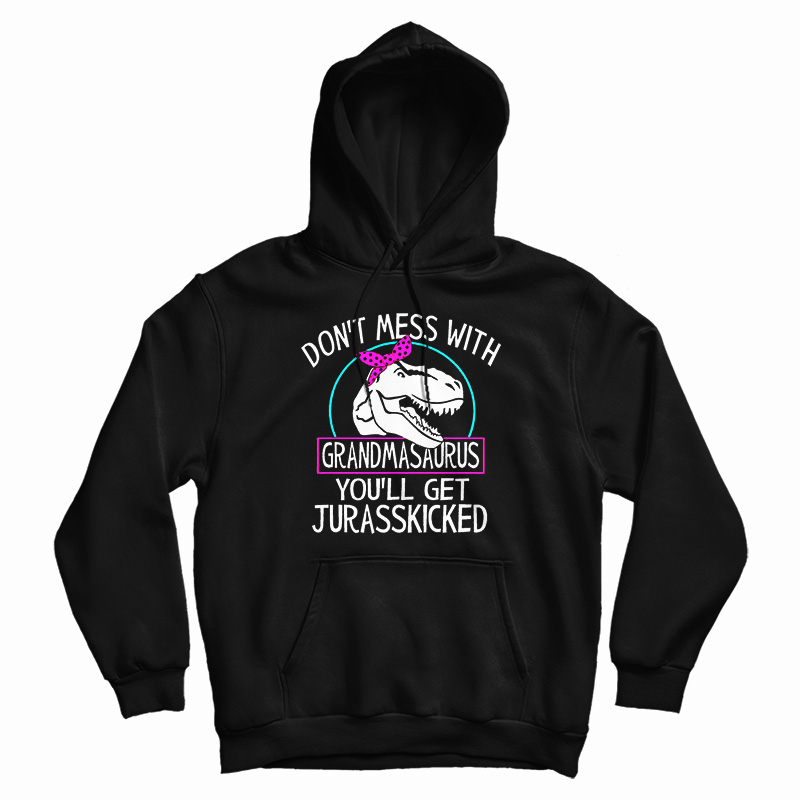 Don't Mess With Grandmasaurus Don't Mess With Grandmasaurus