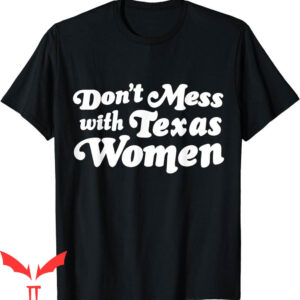 Don’t Mess With Texas T-Shirt