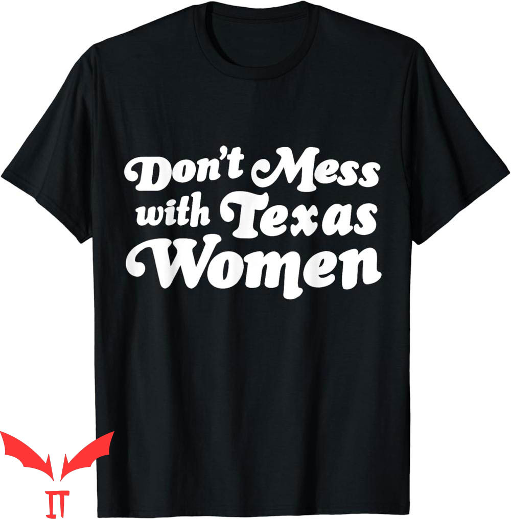 Don't Mess With Texas T-Shirt Don't Mess With Texas T-Shirt