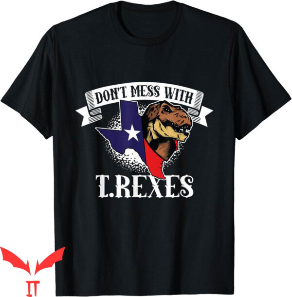 Don’t Mess With Texas T-Shirt Austin Texas T-Rex Dinosaur