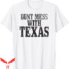 Don’t Mess With Texas T-Shirt Big Texas Funny Vintage