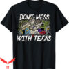 Don’t Mess With Texas T-Shirt Houston Texas Funny