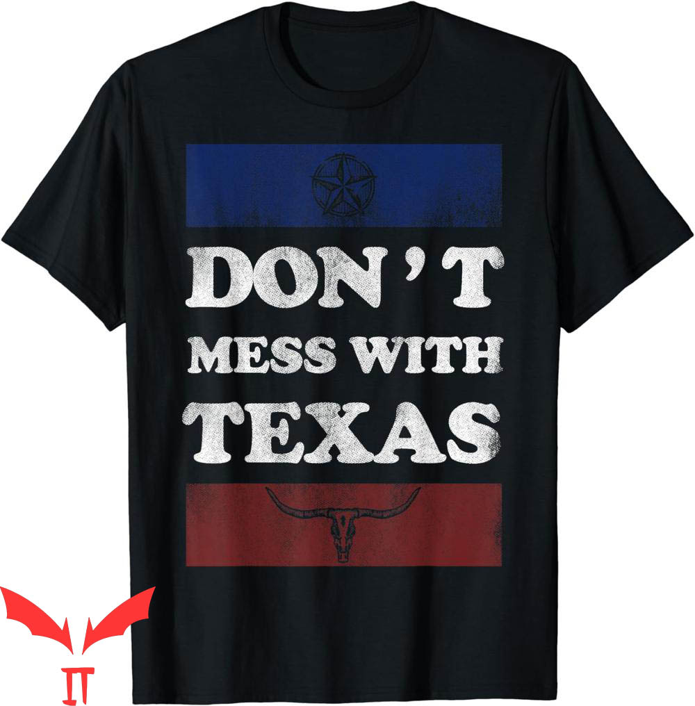 Don't Mess With Texas T-Shirt Longhorn Lone Star State Fun Don't Mess With Texas T-Shirt Longhorn Lone Star State Fun