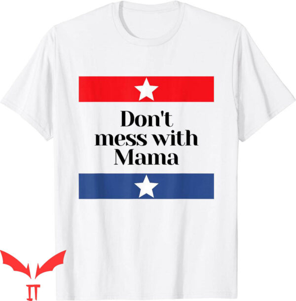 Don’t Mess With Texas T-Shirt Mama Texas Mom Vintage