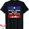 Don’t Mess With Texas T-Shirt The Texas USS Funny