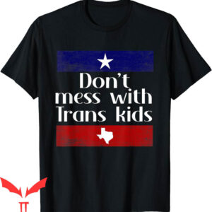 Don’t Mess With Texas T-Shirt Trans Kids Texas Vintage