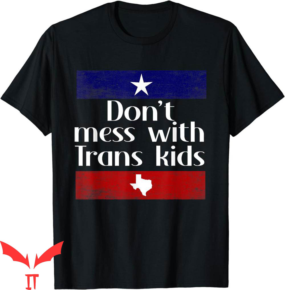 Don't Mess With Texas T-Shirt Trans Kids Texas Vintage Don't Mess With Texas T-Shirt Trans Kids Texas Vintage