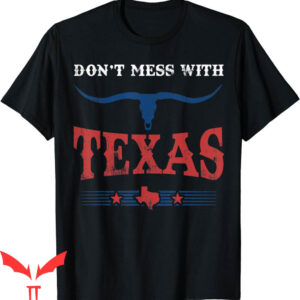 Don’t Mess With Texas T-Shirt Vintage Longhorn Lone Star
