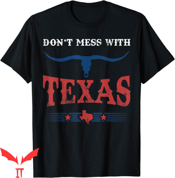 Don’t Mess With Texas T-Shirt Vintage Longhorn Lone Star
