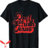 Don’t Mess With Texas T-Shirt Vintage Texas State