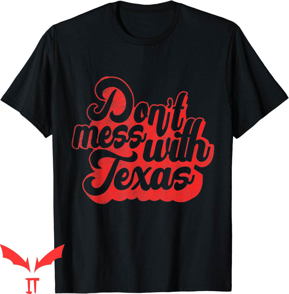 Don't Mess With Texas T-Shirt Vintage Texas State Don't Mess With Texas T-Shirt Vintage Texas State