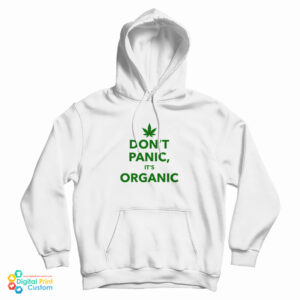 Don’t Panic It’s Organic Hoodie For UNISEX