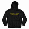 Don’t Talk To Me About Sport Hoodie For UNISEX